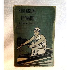 Antique Book Struggling Upward / Luke Larkin's Luck by Horatio Alger Jr.